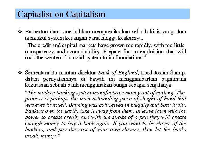 Capitalist on Capitalism v Barberton dan Lane bahkan memprediksikan sebuah kisis yang akan memukul