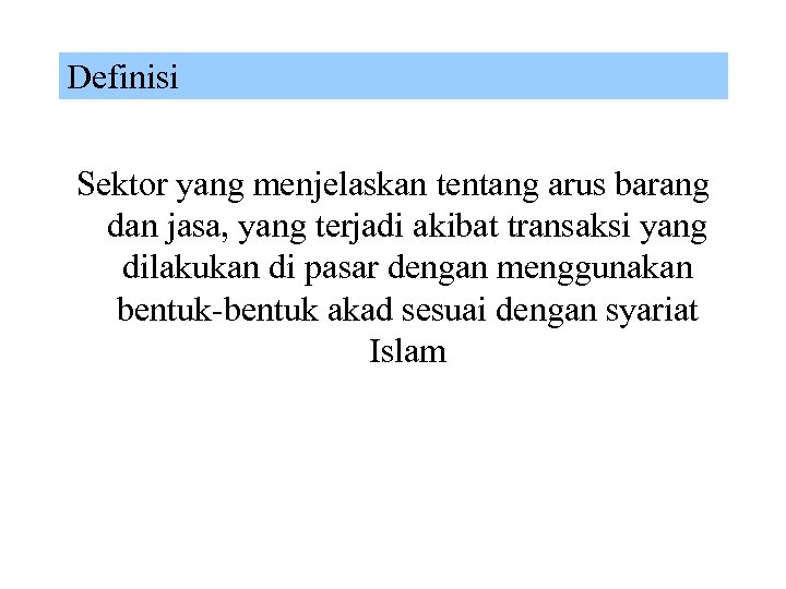 Definisi Sektor yang menjelaskan tentang arus barang dan jasa, yang terjadi akibat transaksi yang