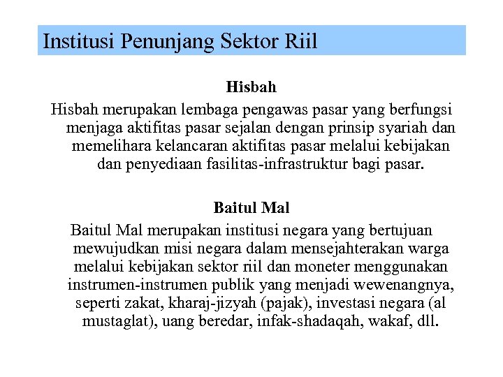 Institusi Penunjang Sektor Riil Hisbah merupakan lembaga pengawas pasar yang berfungsi menjaga aktifitas pasar