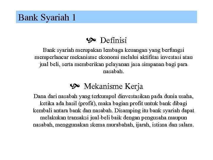 Bank Syariah 1 Definisi Bank syariah merupakan lembaga keuangan yang berfungsi memperlancar mekanisme ekonomi