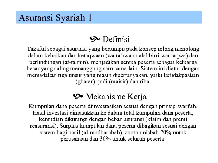 Asuransi Syariah 1 Definisi Takaful sebagai asuransi yang bertumpu pada konsep tolong menolong dalam