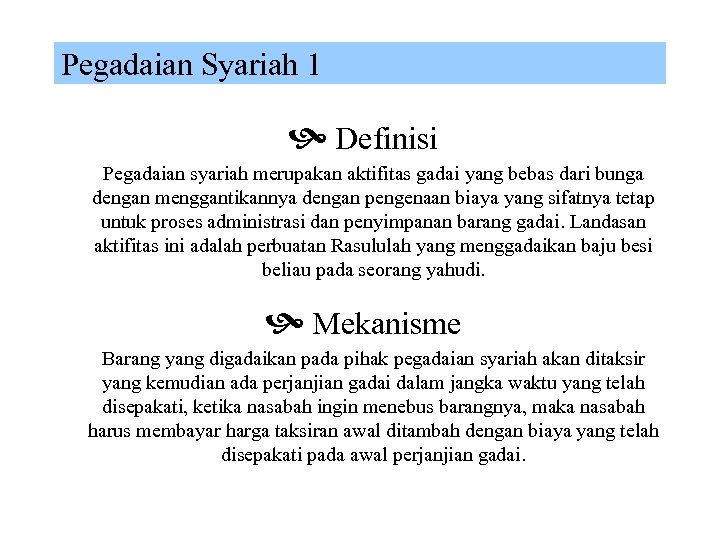 Pegadaian Syariah 1 Definisi Pegadaian syariah merupakan aktifitas gadai yang bebas dari bunga dengan