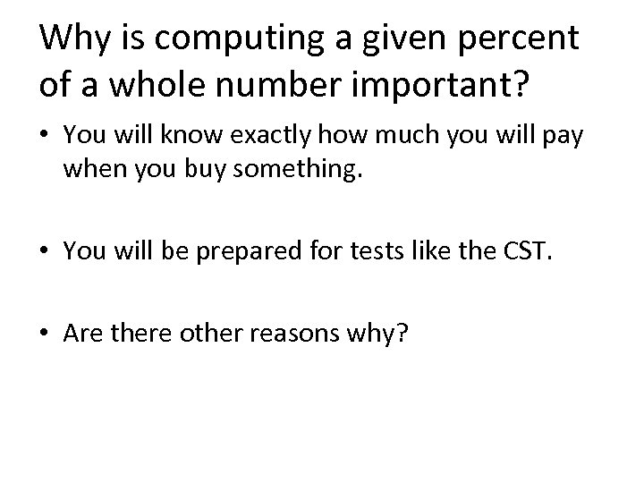 Why is computing a given percent of a whole number important? • You will