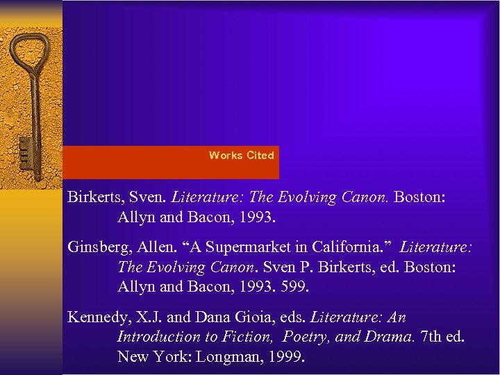 Works Cited Birkerts, Sven. Literature: The Evolving Canon. Boston: Allyn and Bacon, 1993. Ginsberg,