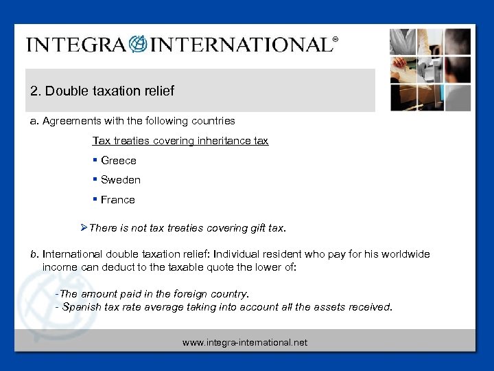 2. Double taxation relief a. Agreements with the following countries Tax treaties covering inheritance