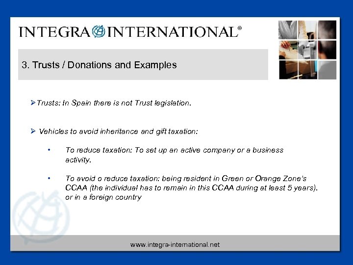 3. Trusts / Donations and Examples ØTrusts: In Spain there is not Trust legislation.
