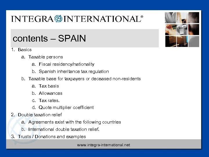 contents – SPAIN 1. Basics a. Taxable persons a. Fiscal residency/nationality b. Spanish inheritance
