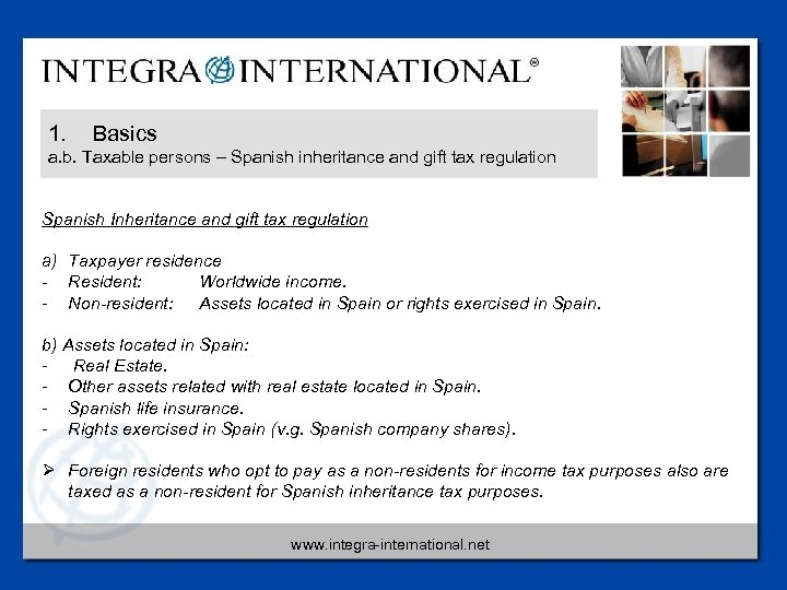 1. Basics a. b. Taxable persons – Spanish inheritance and gift tax regulation Spanish