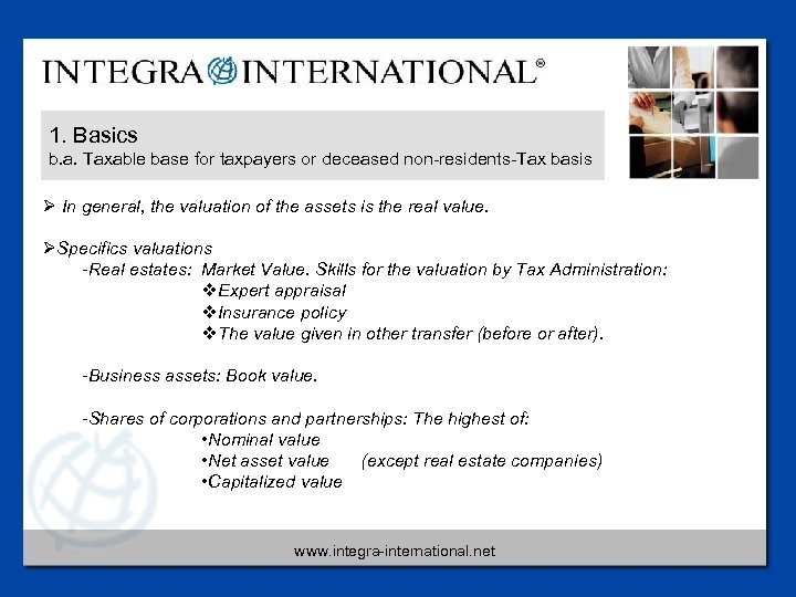 1. Basics b. a. Taxable base for taxpayers or deceased non-residents-Tax basis Ø In