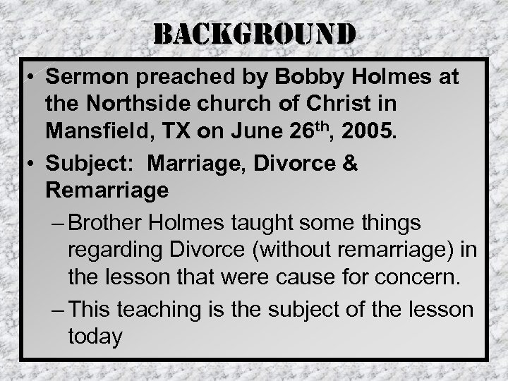 background • Sermon preached by Bobby Holmes at the Northside church of Christ in