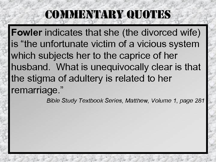 commentary Quotes Fowler indicates that she (the divorced wife) is “the unfortunate victim of