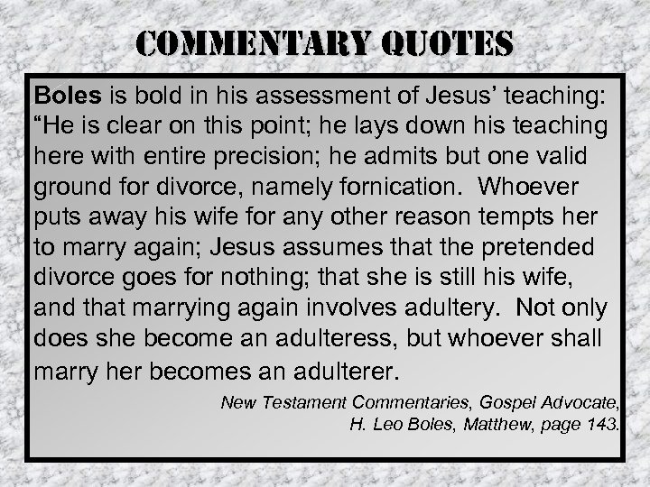 commentary Quotes Boles is bold in his assessment of Jesus’ teaching: “He is clear