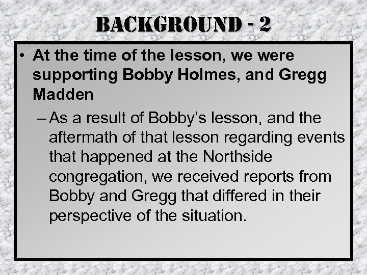 background - 2 • At the time of the lesson, we were supporting Bobby