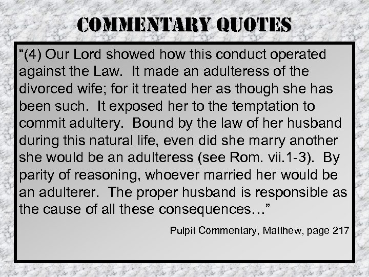 commentary Quotes “(4) Our Lord showed how this conduct operated against the Law. It