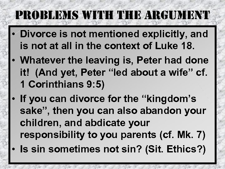 problems with the argument • Divorce is not mentioned explicitly, and is not at