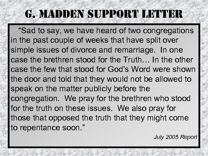 g. madden support letter “Sad to say, we have heard of two congregations in