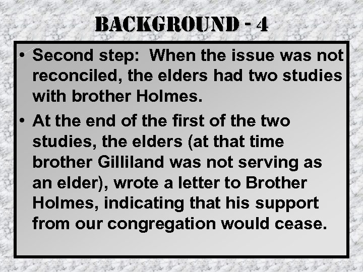 background - 4 • Second step: When the issue was not reconciled, the elders