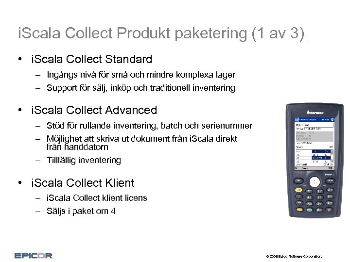 i. Scala Collect Produkt paketering (1 av 3) • i. Scala Collect Standard –