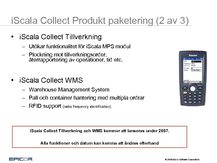 i. Scala Collect Produkt paketering (2 av 3) • i. Scala Collect Tillverkning –