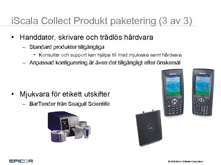 i. Scala Collect Produkt paketering (3 av 3) • Handdator, skrivare och trådlös hårdvara