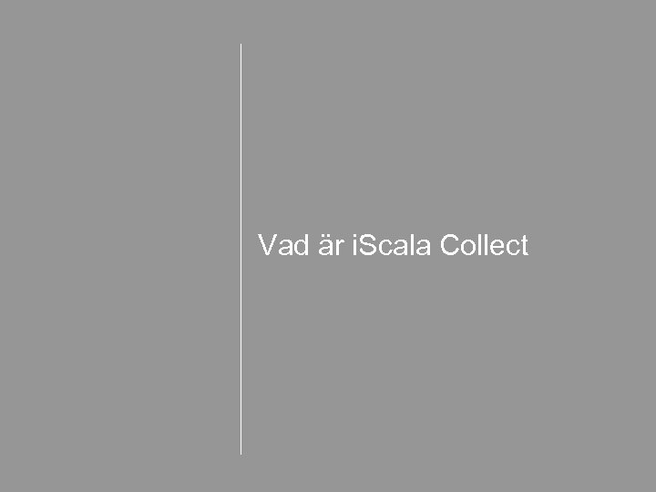 Vad är i. Scala Collect 