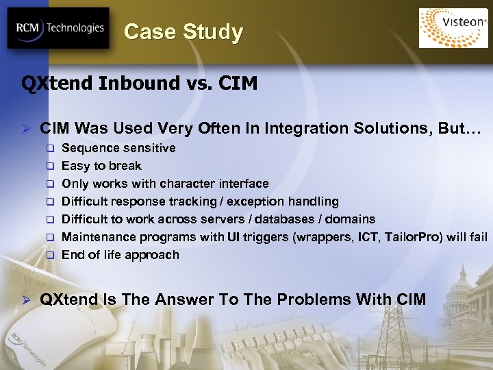 Case Study QXtend Inbound vs. CIM Ø CIM Was Used Very Often In Integration