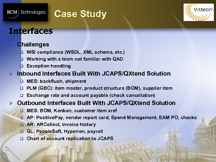 Case Study Interfaces Ø Challenges WSI compliance (WSDL, XML schema, etc. ) q Working