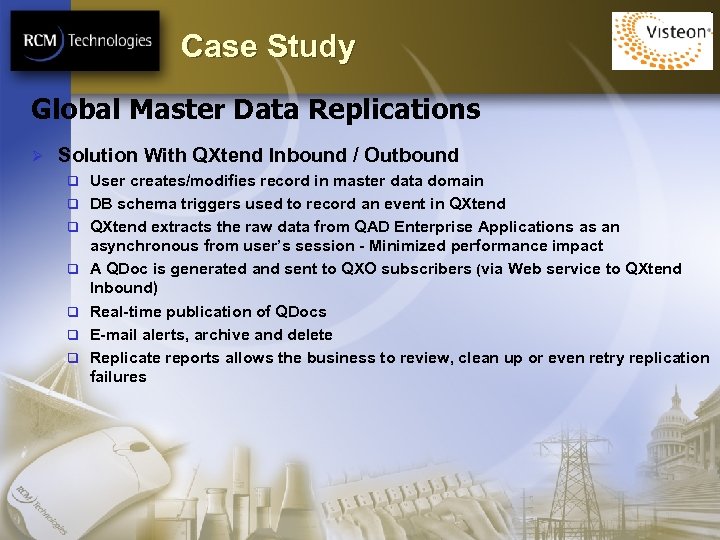 Case Study Global Master Data Replications Ø Solution With QXtend Inbound / Outbound q