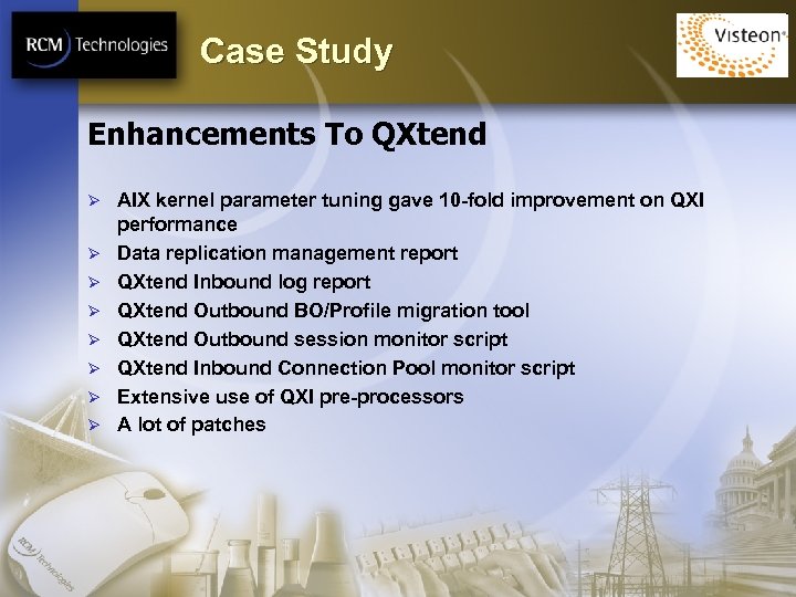 Case Study Enhancements To QXtend Ø Ø Ø Ø AIX kernel parameter tuning gave