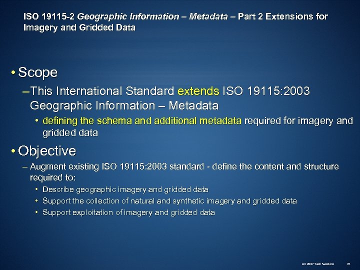 ISO 19115 -2 Geographic Information – Metadata – Part 2 Extensions for Imagery and