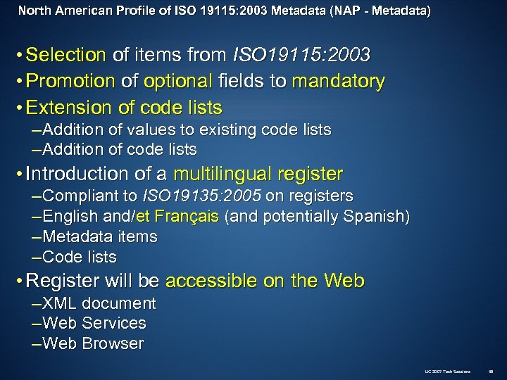 North American Profile of ISO 19115: 2003 Metadata (NAP - Metadata) • Selection of