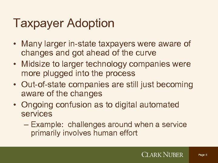 Taxpayer Adoption • Many larger in-state taxpayers were aware of changes and got ahead
