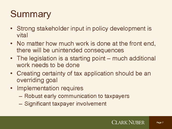 Summary • Strong stakeholder input in policy development is vital • No matter how