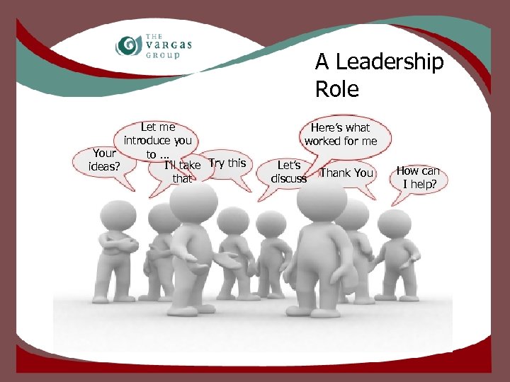 A Leadership Role Let me introduce you Your to … I’ll take Try this