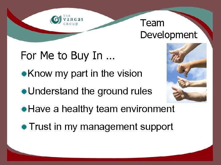 Team Development For Me to Buy In … ®Know my part in the vision