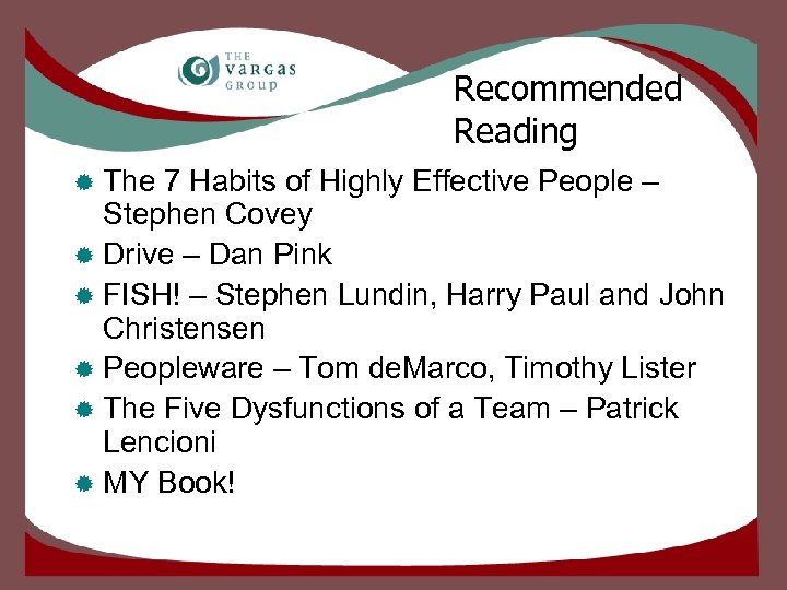 Recommended Reading ® The 7 Habits of Highly Effective People – Stephen Covey ®