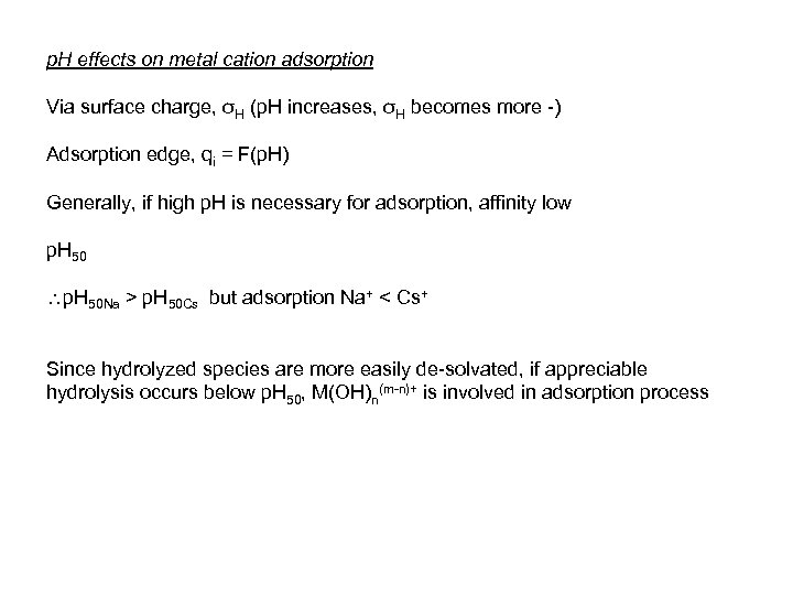 p. H effects on metal cation adsorption Via surface charge, σH (p. H increases,