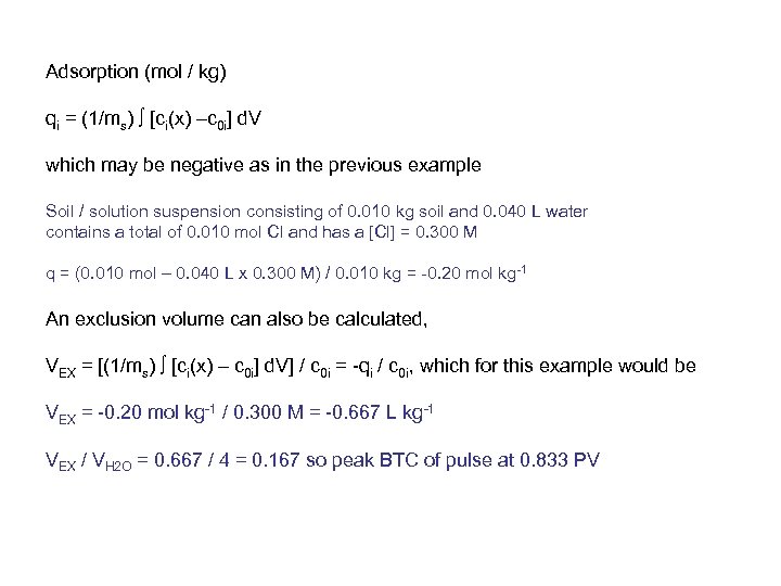 Adsorption (mol / kg) qi = (1/ms) [ci(x) –c 0 i] d. V which