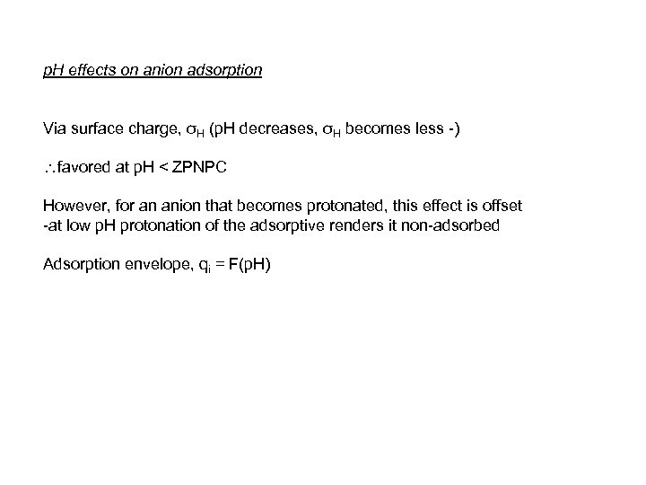 p. H effects on anion adsorption Via surface charge, σH (p. H decreases, σH