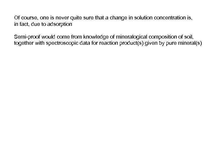 Of course, one is never quite sure that a change in solution concentration is,