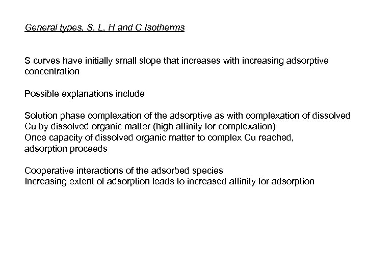 General types, S, L, H and C Isotherms S curves have initially small slope