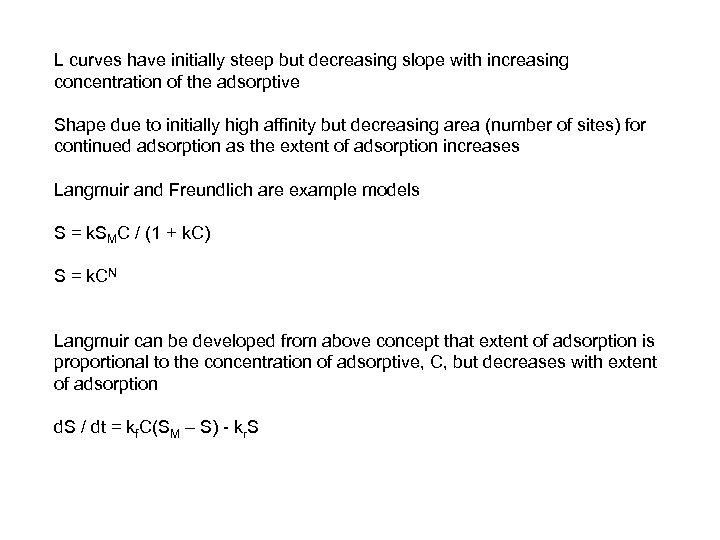 L curves have initially steep but decreasing slope with increasing concentration of the adsorptive