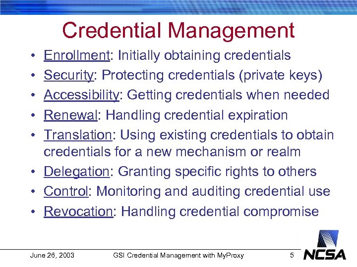 Credential Management • • • Enrollment: Initially obtaining credentials Security: Protecting credentials (private keys)