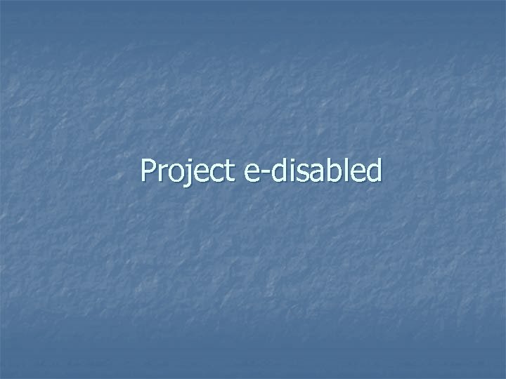 Project e-disabled 