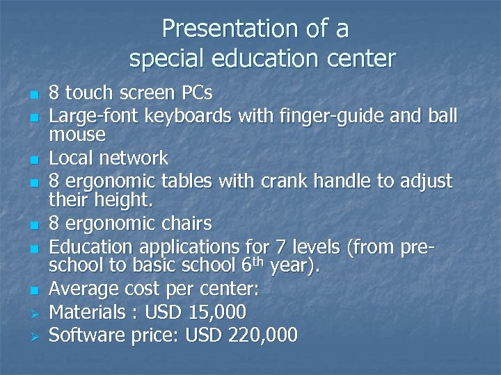 Presentation of a special education center n n n n Ø Ø 8 touch