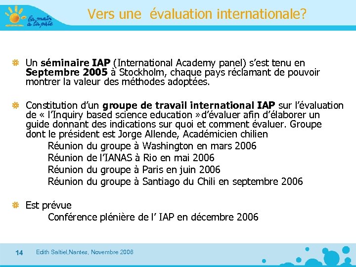 Vers une évaluation internationale? Un séminaire IAP (International Academy panel) s’est tenu en Septembre