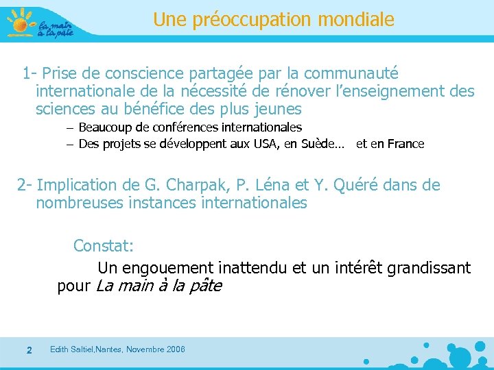 Une préoccupation mondiale 1 - Prise de conscience partagée par la communauté internationale de