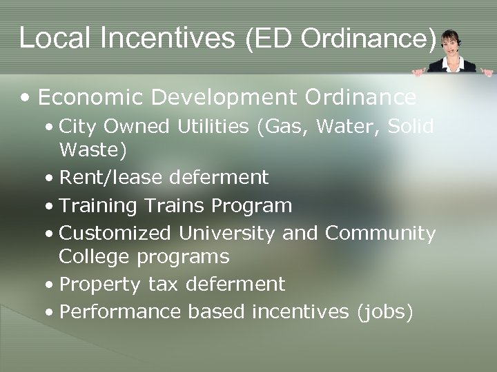 Local Incentives (ED Ordinance) • Economic Development Ordinance • City Owned Utilities (Gas, Water,