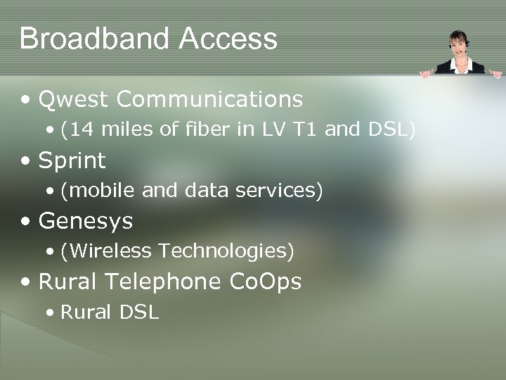 Broadband Access • Qwest Communications • (14 miles of fiber in LV T 1