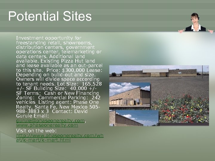 Potential Sites Investment opportunity for freestanding retail, showrooms, distribution centers, government operations center, telemarketing